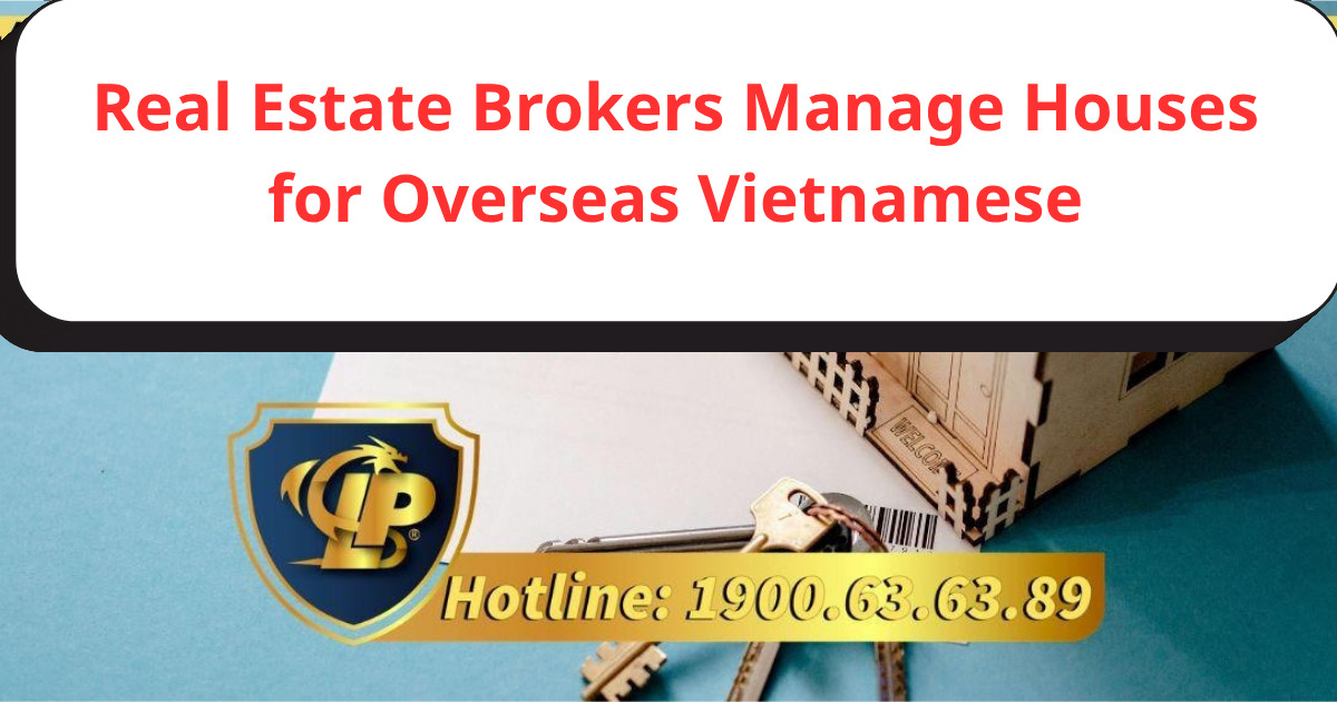 According to existing laws, can property agents handle real estate on behalf of Vietnamese living abroad?