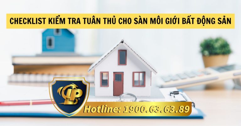 Danh sách kiểm tra tuân thủ cho sàn môi giới bất động sản chuyên nghiệp