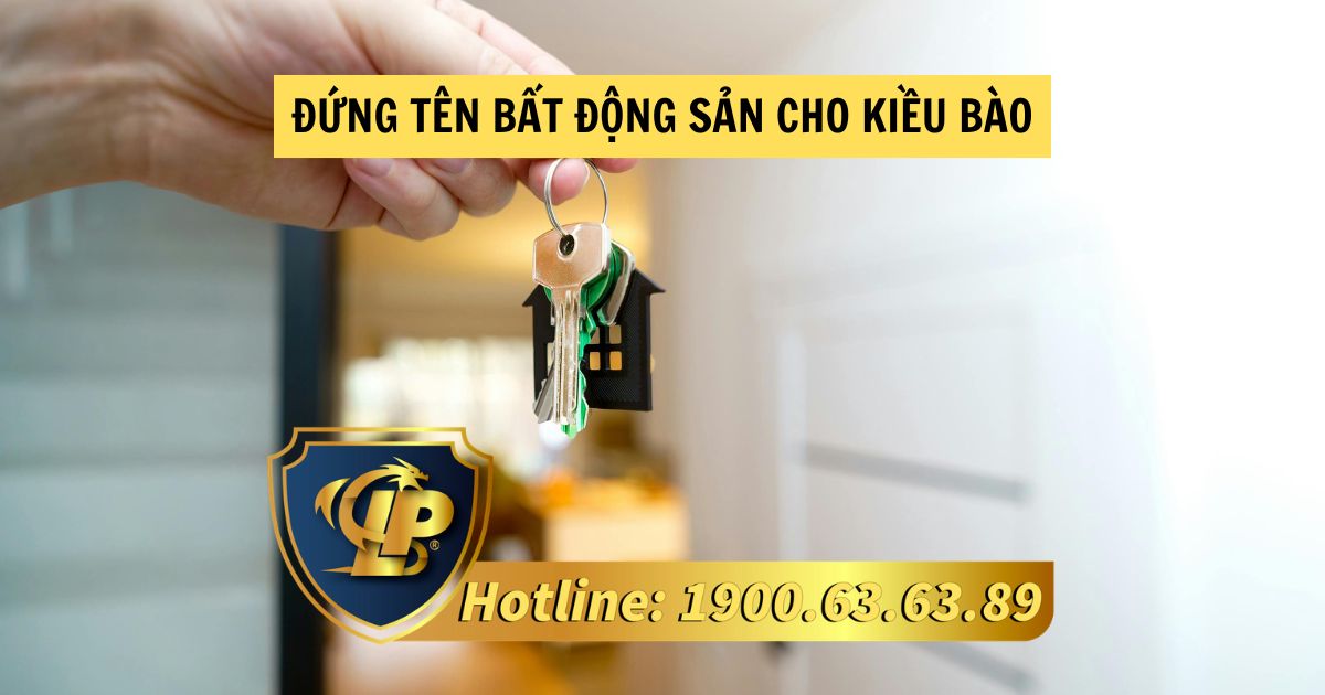 Kế hoạch đứng tên bất động sản cho kiều bào định cư ở nước ngoài