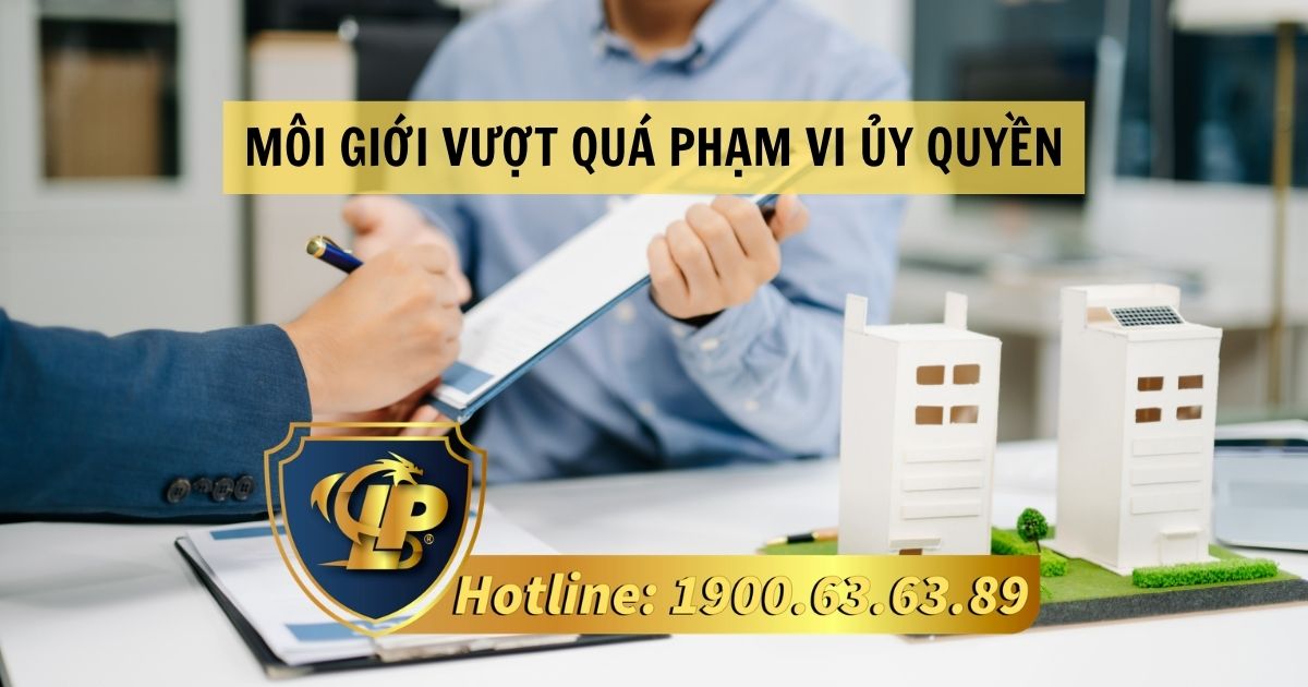 Môi giới hành động ngoài phạm vi ủy quyền đã thỏa thuận