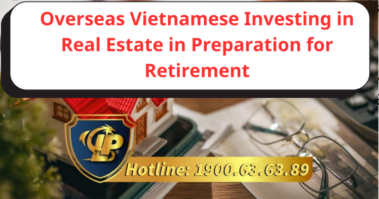 Overseas Vietnamese invest in real estate to prepare for retirement as a long-term solution for stability
