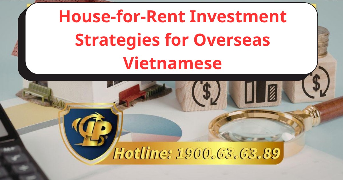 Strategic guidelines for overseas Vietnamese regarding buying rental properties