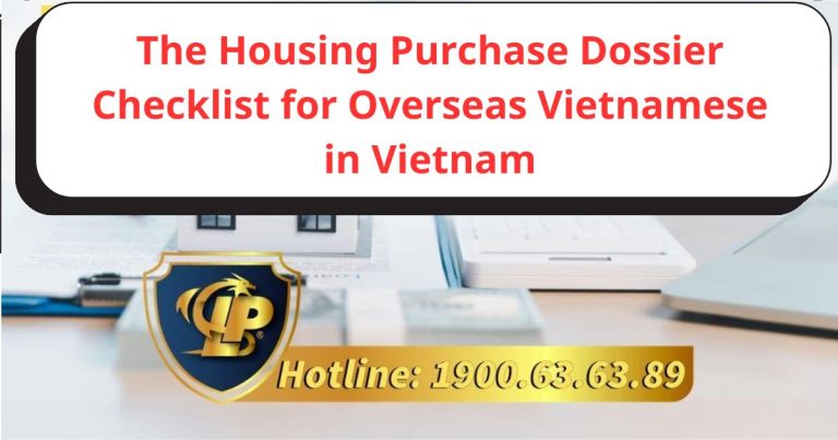 The housing purchase dossier checklist for Overseas Vietnamese need to pay attention to when buying a house