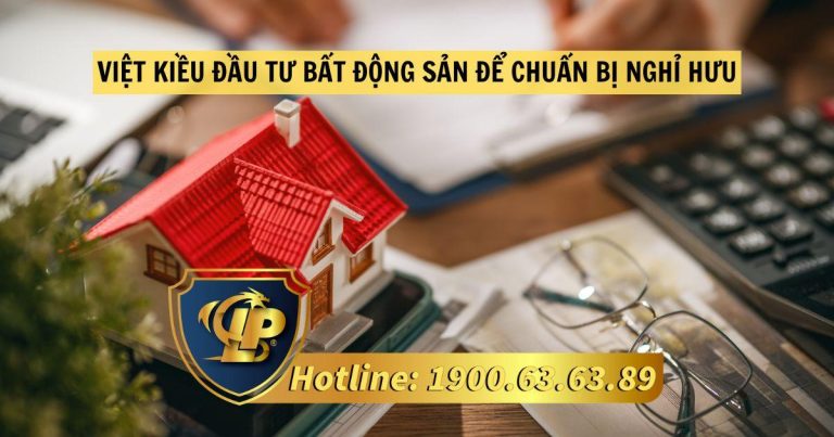 Việt kiều đầu tư bất động sản để chuẩn bị nghỉ hưu như một giải pháp ổn định lâu dài
