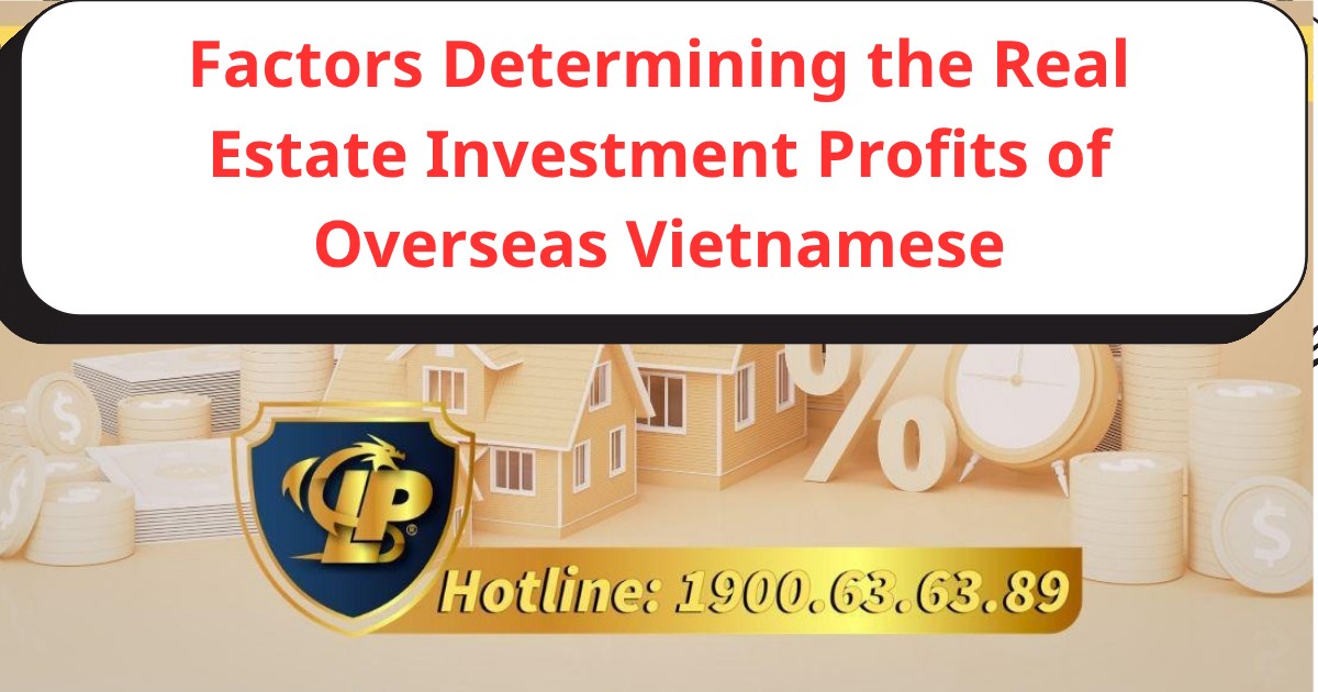 What are the factors that determine the profitability of real estate investments for overseas Vietnamese?