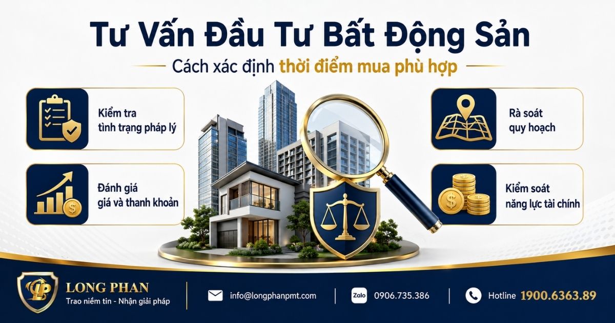 Tư vấn đầu tư bất động sản và cách đánh giá pháp lý, giá, quy hoạch, năng lực tài chính trước khi mua.